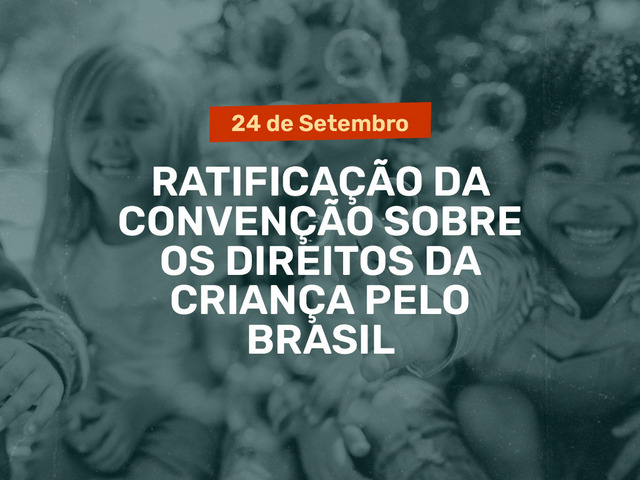 Capa do post Compromisso do Brasil da Ratificação da Convenção sobre os Direitos da Criança